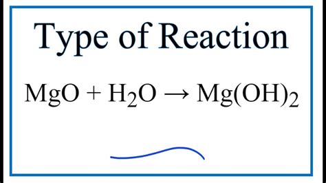 Type of Reaction for MgO + H2O = Mg(OH)2 - YouTube