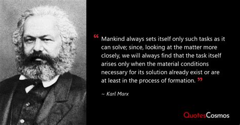 “Mankind always sets itself only such…” Karl Marx Quote