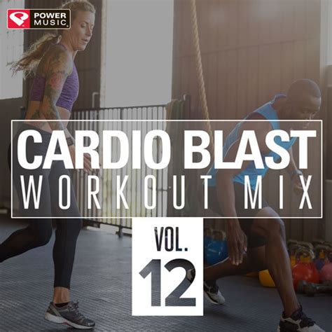 Cardio Blast Vol. 12 (Non-Stop Workout Mix 135-152 BPM) Songs Download: Cardio Blast Vol. 12 ...