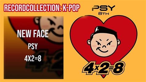 PSY - New Face (HQ Audio) | RecordCollector1972 Wiki | Fandom