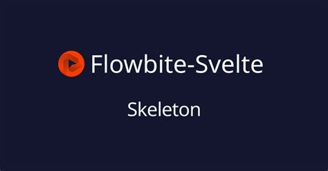 Skeleton | Flowbite-Svelte