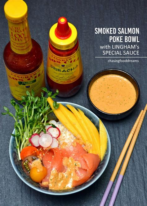 CHASING FOOD DREAMS: Recipe: Smoked Salmon Poke Bowl with LINGHAM’s Special Sauce