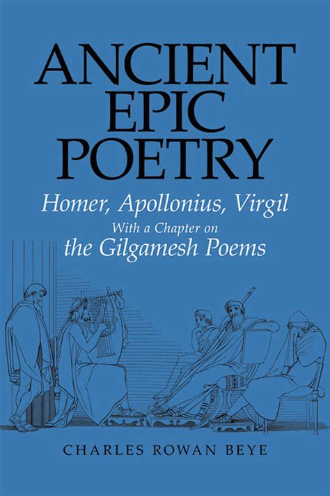 Ancient Epic Poetry: Homer, Apollonius, Virgil With a Chapter on the ...