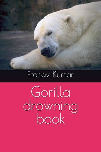 Gorilla drowning book by Mr PRANAV kumar | Goodreads