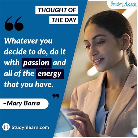 "Whatever you decide to do, do it with passion and all of the energy ...