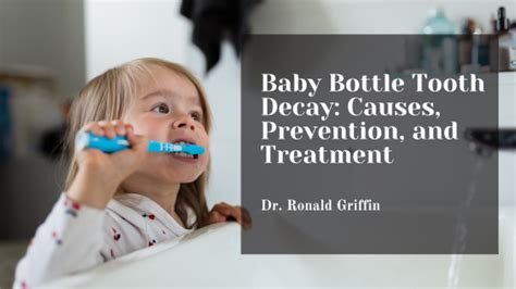 Baby Bottle Tooth Decay: Causes, Prevention, and Treatment | Dr. Ronald Griffin | Professional ...