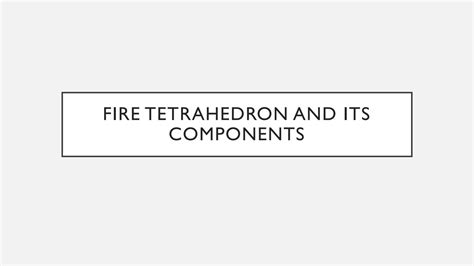 SOLUTION: Fire tetrahedron and its components - Studypool