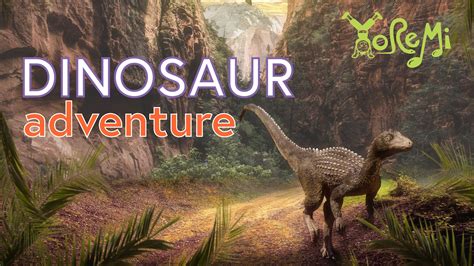 Dinosaur Adventure - Adventures - Yo Re Mi