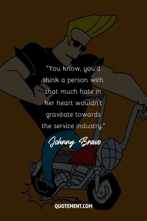 60 Unforgettable Johnny Bravo Quotes To Make You Chuckle