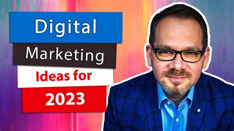 10 Digital Marketing Ideas for 2023