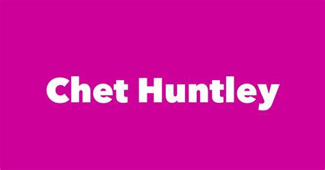 Chet Huntley - Spouse, Children, Birthday & More