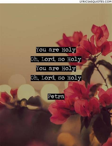 Petra Medley: You are Holy Oh, Lord, so Holy You are Holy Oh, Lord, so ...