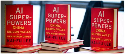 AI Superpowers China, Silicon Valley, and the New World Order - What Do ...