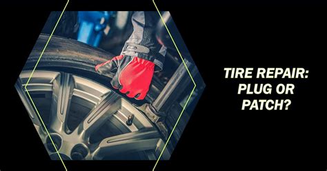 Tire Plug vs Patch: The Best Repair Option - Tirebizz