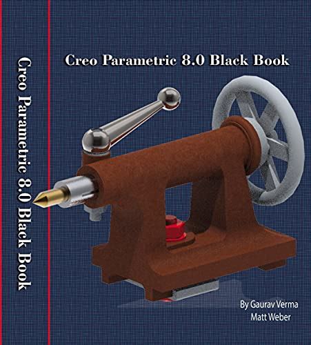 Creo Parametric 8.0 Black Book - CADCAMCAE Works