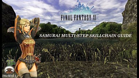 FFXI Samurai Multi-Step Skillchain Guide - YouTube