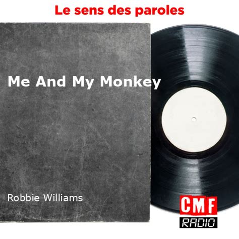 L'histoire d'une chanson: Me And My Monkey - Robbie Williams