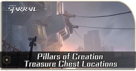 Pillars of Creation Treasure Chest Locations | Honkai: Star Rail｜Game8