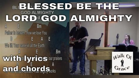 Blessed Be The Lord God Almighty - With Lyrics and Chords - YouTube