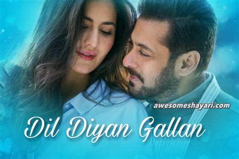 Dil Diyan Gallan Lyrics - Atif Aslam | Tiger Zinda Hai - Awesome shayari