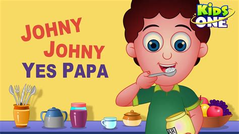 Johny Johny Yes Papa Nursery Rhyme | Popular Nursery Rhymes for Children - KidsOne - YouTube