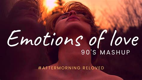 Emotions of Love 90's Mashup | Aftermorning | Debb #AftermorningReloved | Old Songs Mashup - YouTube