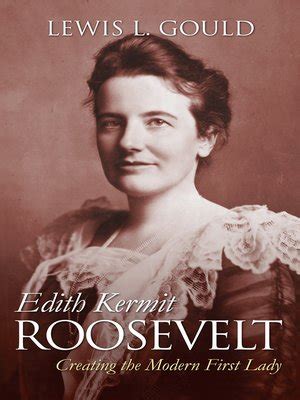 Edith Kermit Roosevelt by Lewis L. Gould · OverDrive: ebooks, audiobooks, and more for libraries ...