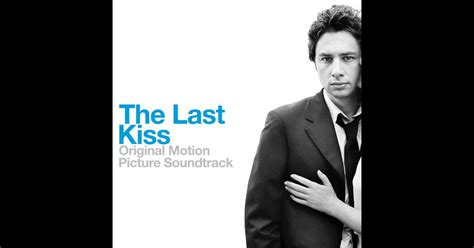 The Last Kiss (Original Motion Picture Soundtrack) by Various Artists on Apple Music