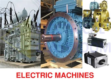 Electric Machines - Types and Principle of operation