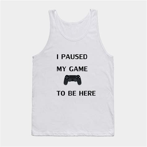 Funny Gaming Shirts , unisex - Gamers - Tank Top | TeePublic