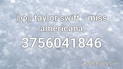 ||φ|| taylor swift - miss americana Roblox ID - Roblox music codes