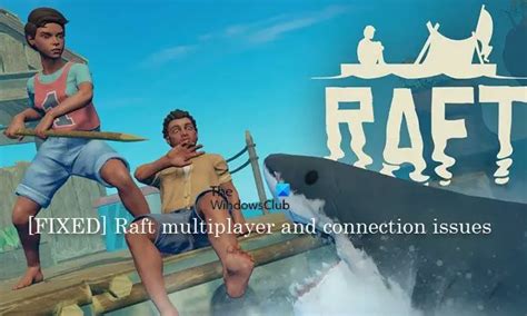 Fix Raft Multiplayer and Connection issues on Windows PC