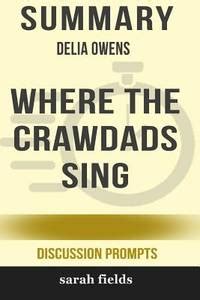 Summary: Delia Owens' Where the Crawdads Sing by Sarah Fields - Paperback - 2019 - from ...