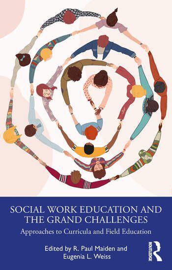 Out Now! Social Work Education and the Grand Challenges Approaches to ...