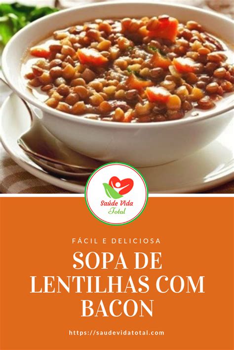 Sopa de Lentilhas com Bacon - Saúde Vida Total | Food, Cooking, Recipes