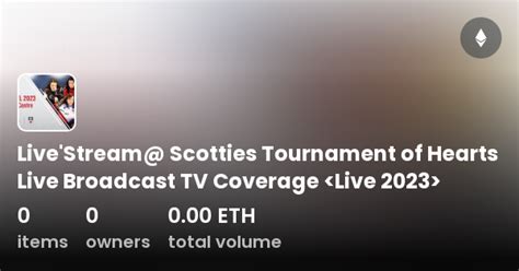 Live'Stream@ Scotties Tournament of Hearts Live Broadcast TV Coverage - Collection | OpenSea