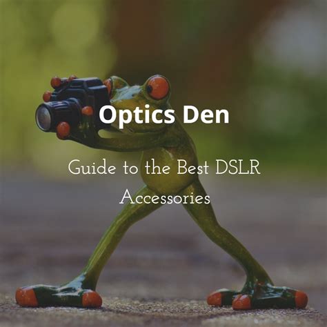 A Guide to the Best DSLR Camera Accessories of 2018 - Bokeh Hub