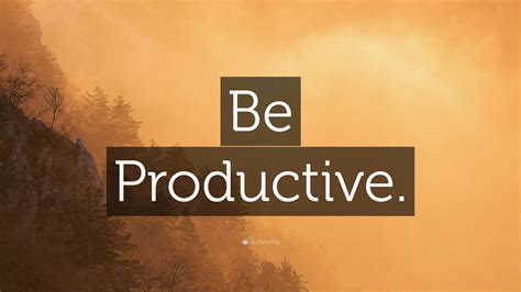 “Be Productive.” Wallpaper by QuoteFancy