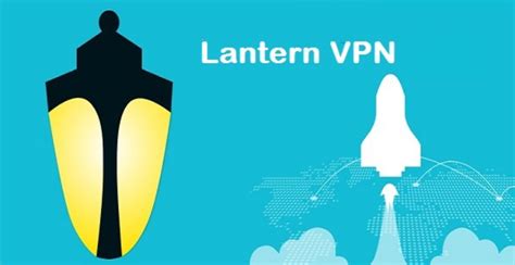 Free Download Lantern VPN For PC -Windows/7/8/10/Mac