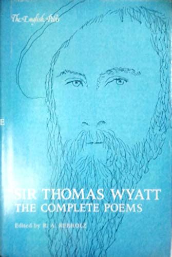 Sir Thomas Wyatt: The Complete Poems (The English Poets) - Thomas Wyatt: 9780300026818 - AbeBooks