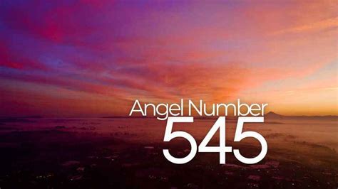 Angel Number 545 - What It Means To See This Number