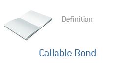 Callable Bond - What Does It Mean?