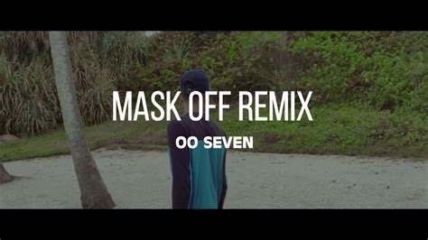 OOSeven - Mask off (Remix) - YouTube