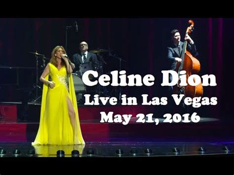 Celine Dion - Live in Las Vegas (May 21st 2016, Full Show Video) - YouTube