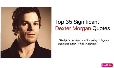 Best 35 Dexter Morgan Quotes - NSF News and Magazine