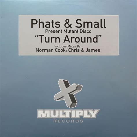 Phats & Small Present Mutant Disco - Turn Around (1999, Vinyl) | Discogs