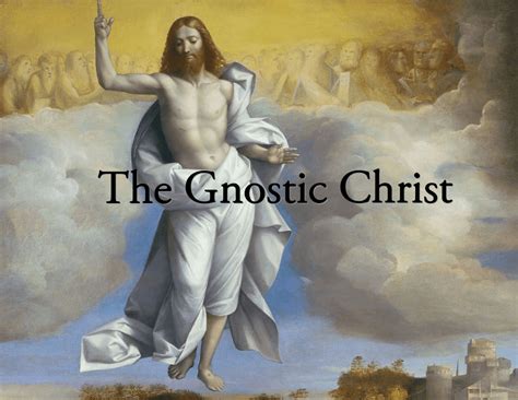 The Gnostic viewpoint concerning the Christ | Gnostic Warrior By Moe Bedard