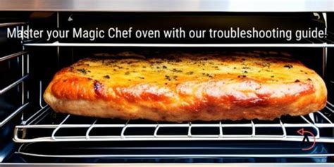 Repair Like a Pro: Magic Chef Oven Troubleshooting Guide