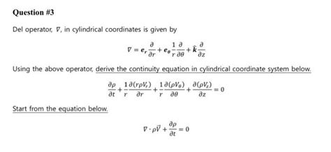 Solved Question #3 Del operator, V, in cylindrical | Chegg.com