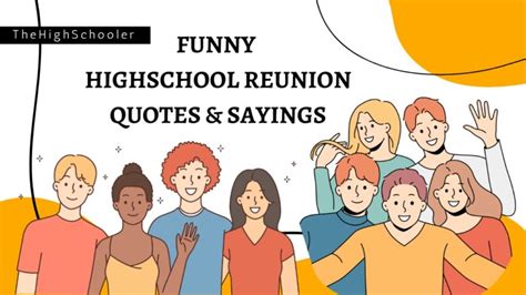 50 Funny High School Reunion Quotes And Sayings - TheHighSchooler